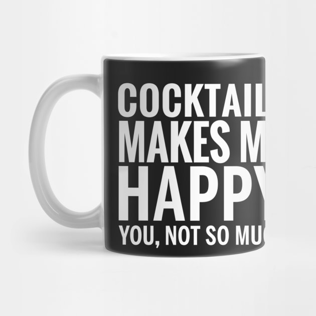 COCKTAIL Shirt - COCKTAIL Make Me Happy You not So Much by bestsellingshirts